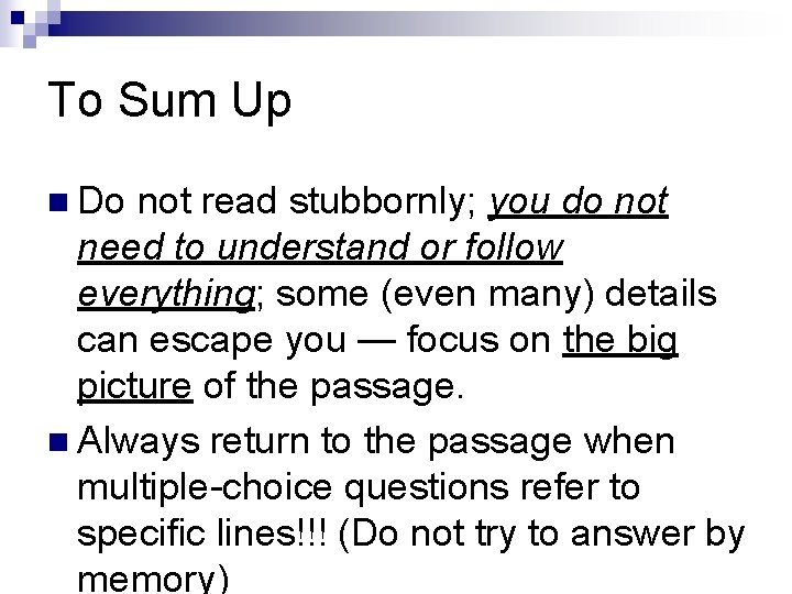 To Sum Up n Do not read stubbornly; you do not need to understand