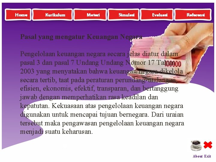 Home Kurikulum Materi Simulasi Evaluasi Referensi Pasal yang mengatur Keuangan Negara Pengelolaan keuangan negara