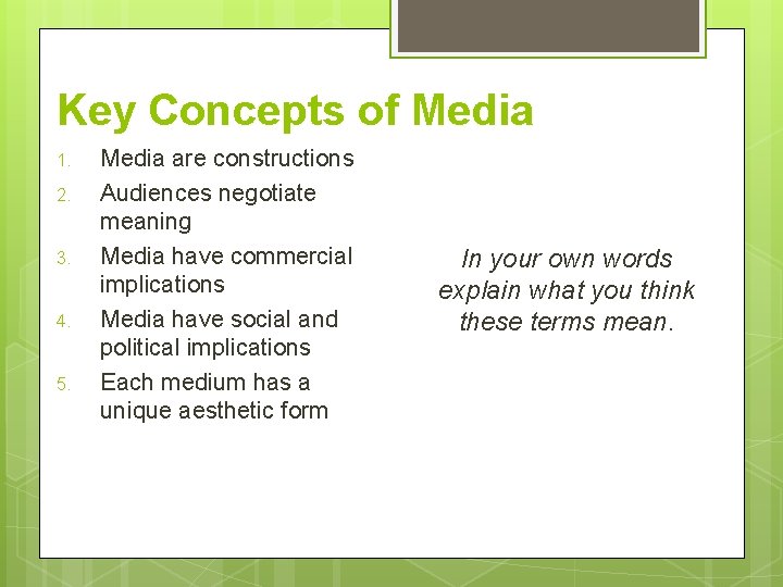 Key Concepts of Media 1. 2. 3. 4. 5. Media are constructions Audiences negotiate Key Concepts of Media 1. 2. 3. 4. 5. Media are constructions Audiences negotiate