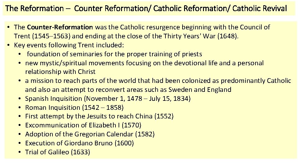 The Reformation – Counter Reformation/ Catholic Revival • The Counter-Reformation was the Catholic resurgence