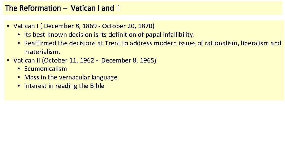 The Reformation – Vatican I and II • Vatican I ( December 8, 1869