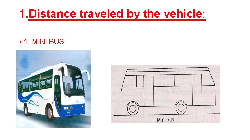 1. Distance traveled by the vehicle: • 1. MINI BUS: 