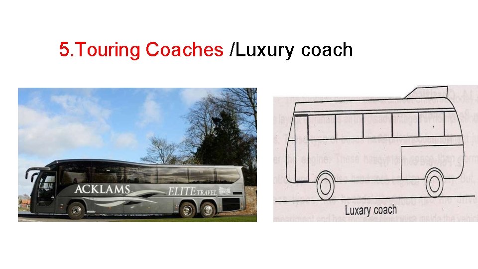 5. Touring Coaches /Luxury coach 