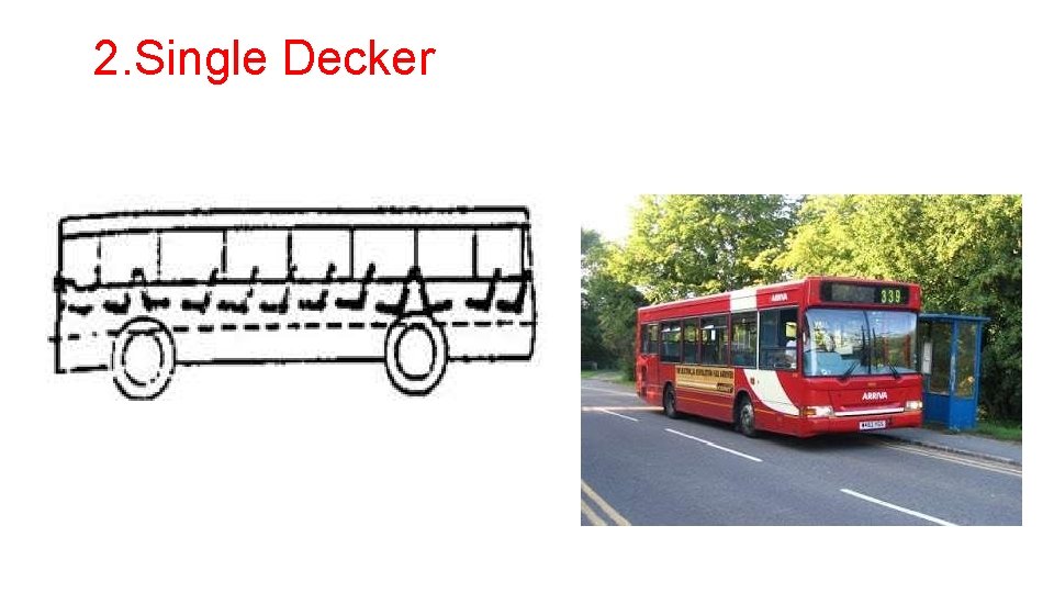 2. Single Decker 2. Single Decker