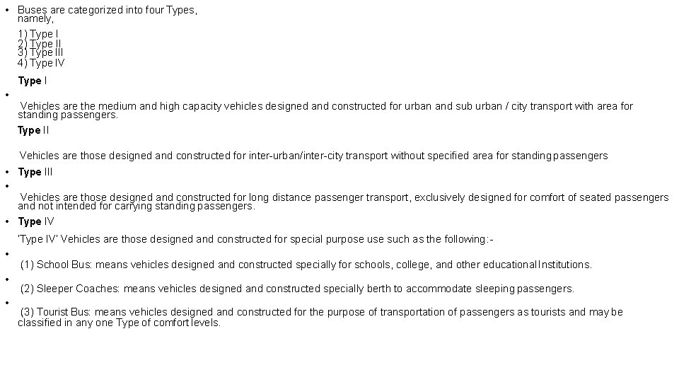  • Buses are categorized into four Types, namely, 1) Type I 2) Type