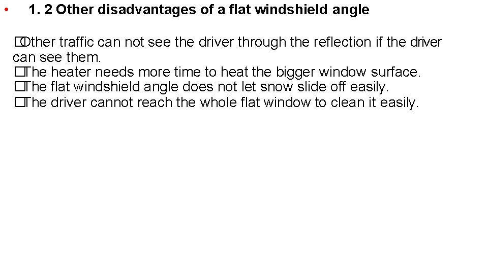  • 1. 2 Other disadvantages of a flat windshield angle � Other traffic