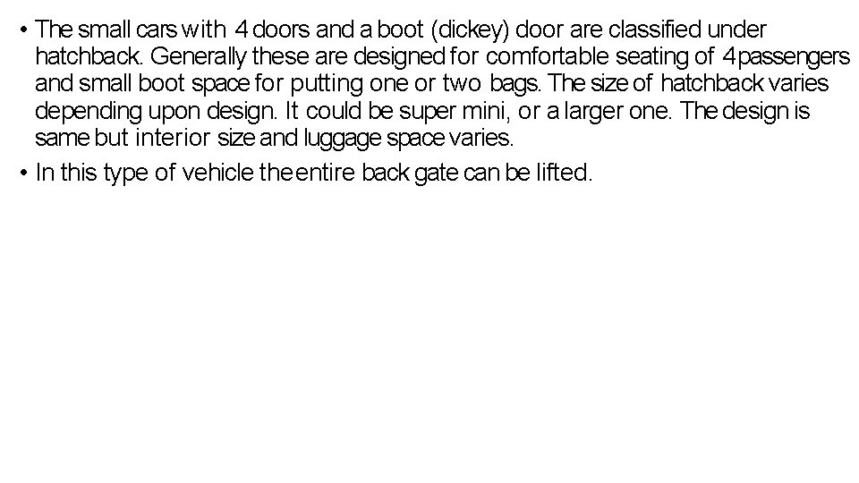  • The small cars with 4 doors and a boot (dickey) door are