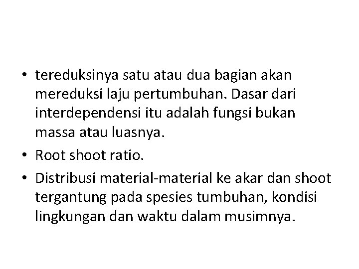  • tereduksinya satu atau dua bagian akan mereduksi laju pertumbuhan. Dasar dari interdependensi