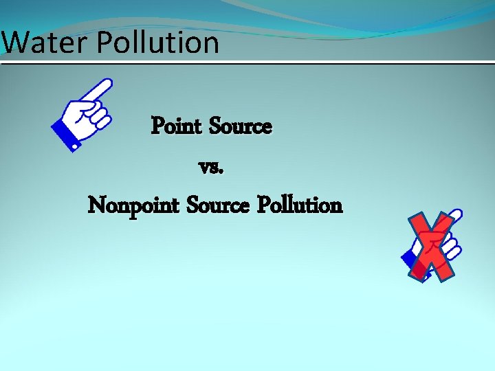 Water Pollution Point Source vs. Nonpoint Source Pollution 