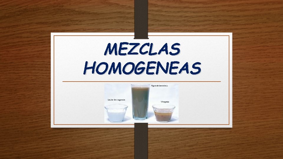 MEZCLAS HOMOGENEAS 