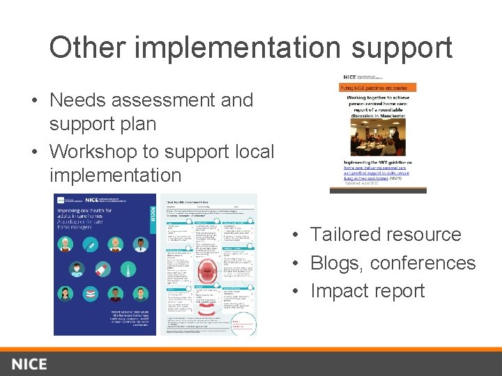 Other implementation support • Needs assessment and support plan • Workshop to support local