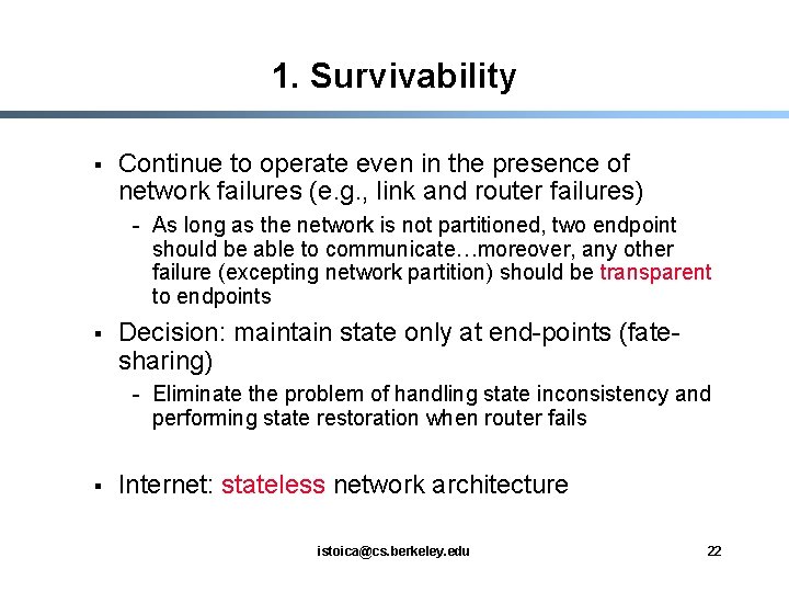 1. Survivability § Continue to operate even in the presence of network failures (e.