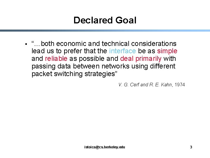Declared Goal § “…both economic and technical considerations lead us to prefer that the