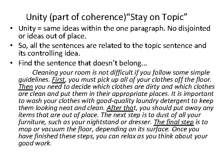 Unity (part of coherence)“Stay on Topic” • Unity = same ideas within the one