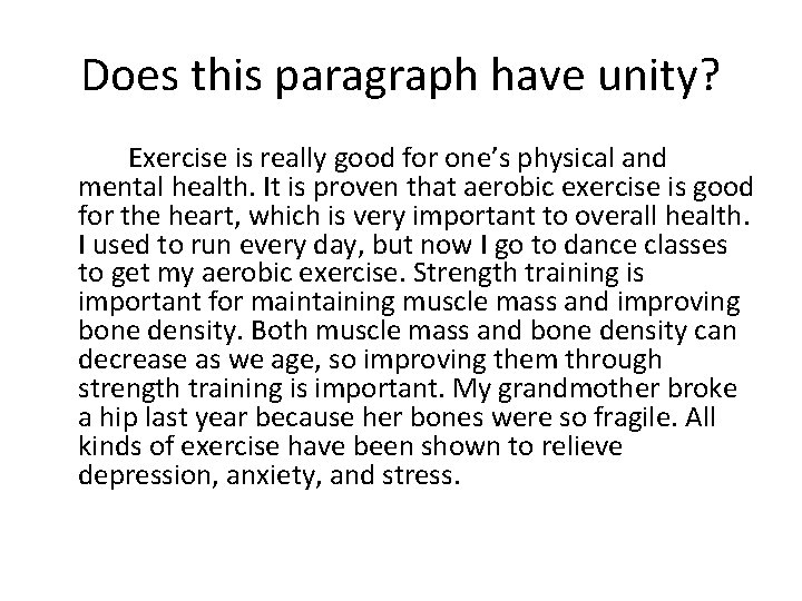 Does this paragraph have unity? Exercise is really good for one’s physical and mental