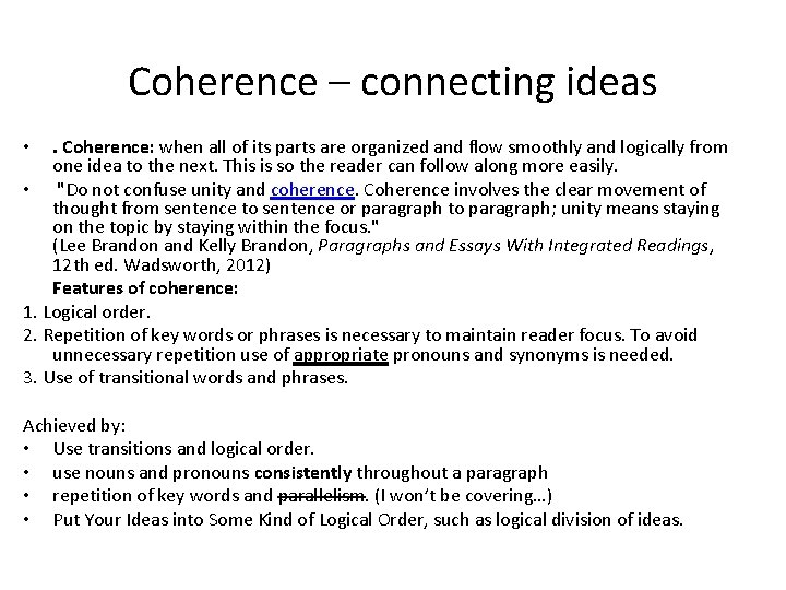 Coherence – connecting ideas. Coherence: when all of its parts are organized and flow