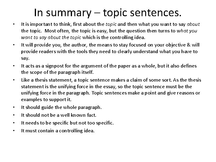 In summary – topic sentences. • • It is important to think, first about