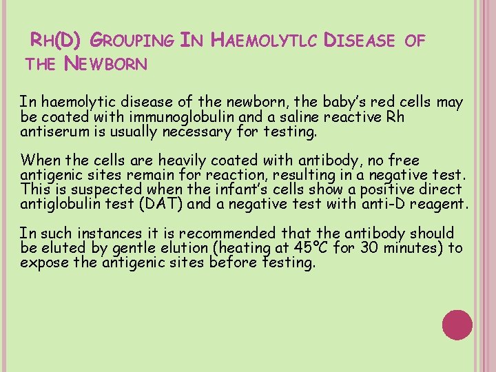 RH(D) GROUPING IN HAEMOLYTLC DISEASE THE NEWBORN OF In haemolytic disease of the newborn,