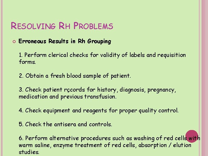 RESOLVING RH PROBLEMS Erroneous Results in Rh Grouping 1. Perform clerical checks for validity