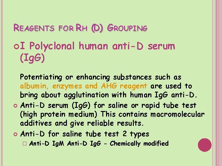 REAGENTS FOR RH (D) GROUPING I Polyclonal human anti-D serum (Ig. G) Potentiating or