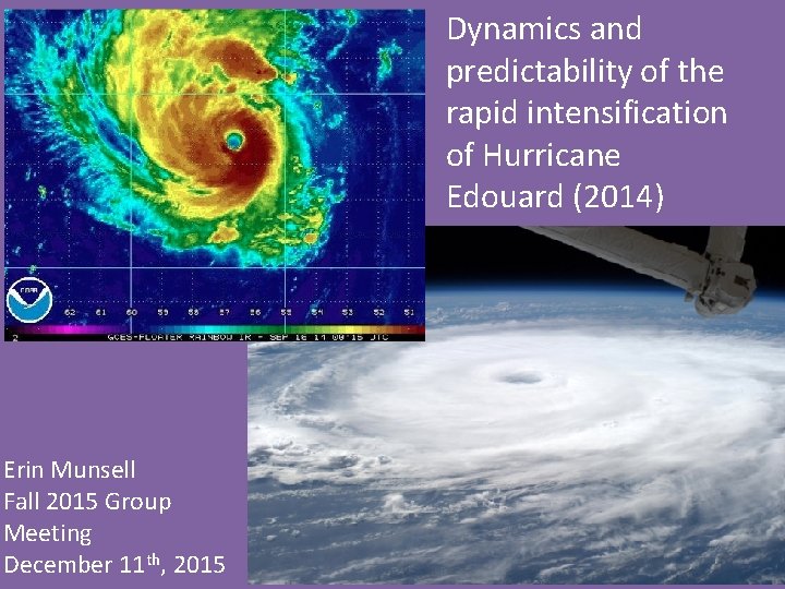 Dynamics and predictability of the rapid intensification of Hurricane Edouard (2014) Erin Munsell Fall