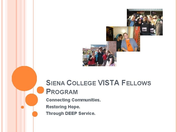 SIENA COLLEGE VISTA FELLOWS PROGRAM Connecting Communities Restoring