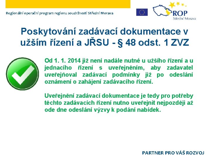 Regionální operační program regionu soudržnosti Střední Morava Poskytování zadávací dokumentace v užším řízení a