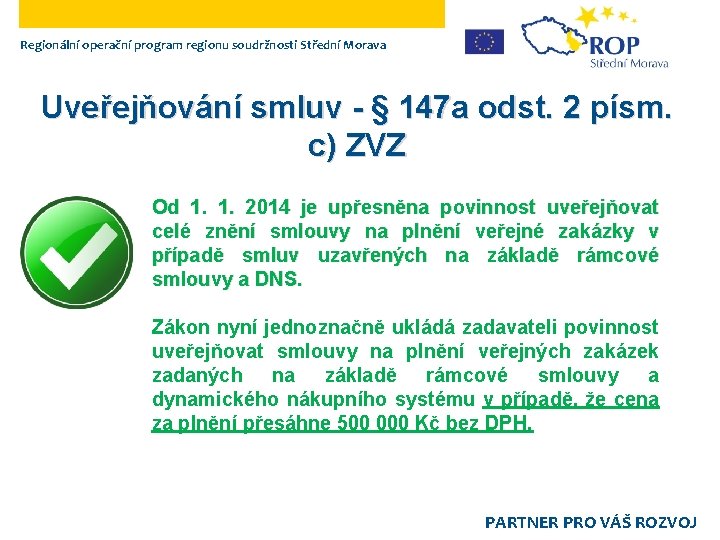 Regionální operační program regionu soudržnosti Střední Morava Uveřejňování smluv - § 147 a odst.