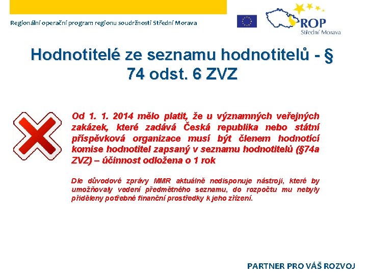 Regionální operační program regionu soudržnosti Střední Morava Hodnotitelé ze seznamu hodnotitelů - § 74