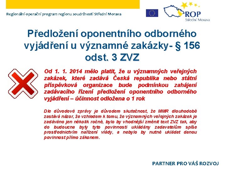 Regionální operační program regionu soudržnosti Střední Morava Předložení oponentního odborného vyjádření u významné zakázky-
