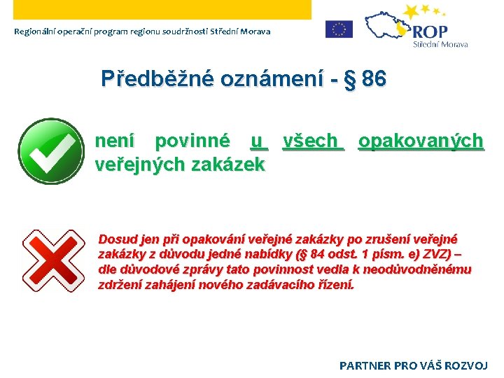 Regionální operační program regionu soudržnosti Střední Morava Předběžné oznámení - § 86 není povinné