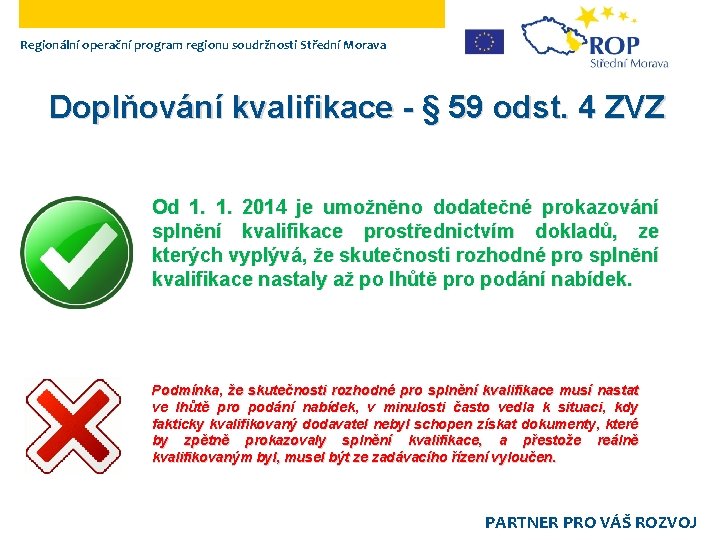 Regionální operační program regionu soudržnosti Střední Morava Doplňování kvalifikace - § 59 odst. 4