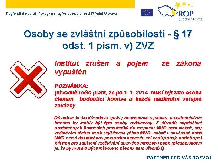 Regionální operační program regionu soudržnosti Střední Morava Osoby se zvláštní způsobilostí - § 17