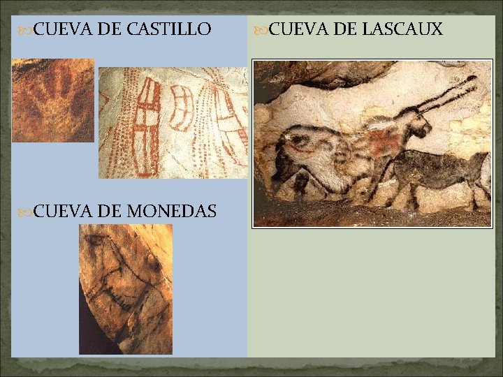  CUEVA DE CASTILLO CUEVA DE MONEDAS CUEVA DE LASCAUX 