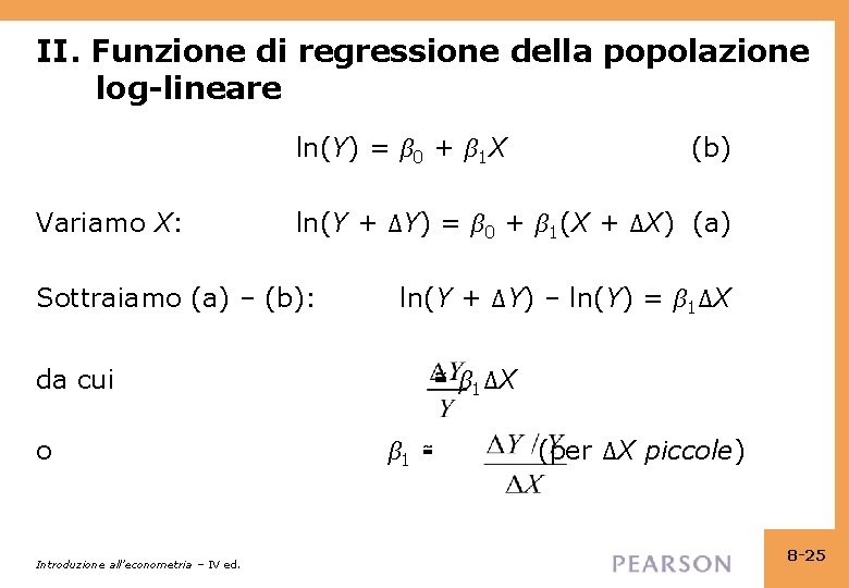 II. Funzione di regressione della popolazione log-lineare ln(Y) = β 0 + β 1