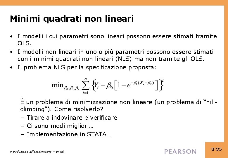 Minimi quadrati non lineari • I modelli i cui parametri sono lineari possono essere