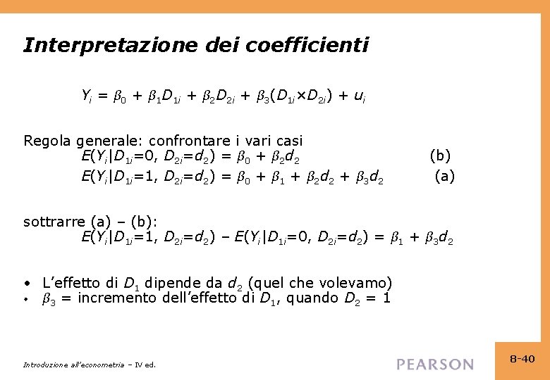 Interpretazione dei coefficienti Yi = β 0 + β 1 D 1 i +