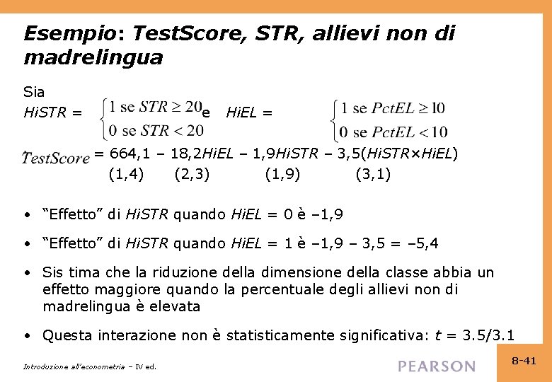Esempio: Test. Score, STR, allievi non di madrelingua Sia Hi. STR = e Hi.