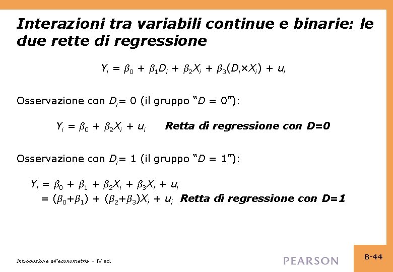 Interazioni tra variabili continue e binarie: le due rette di regressione Yi = β