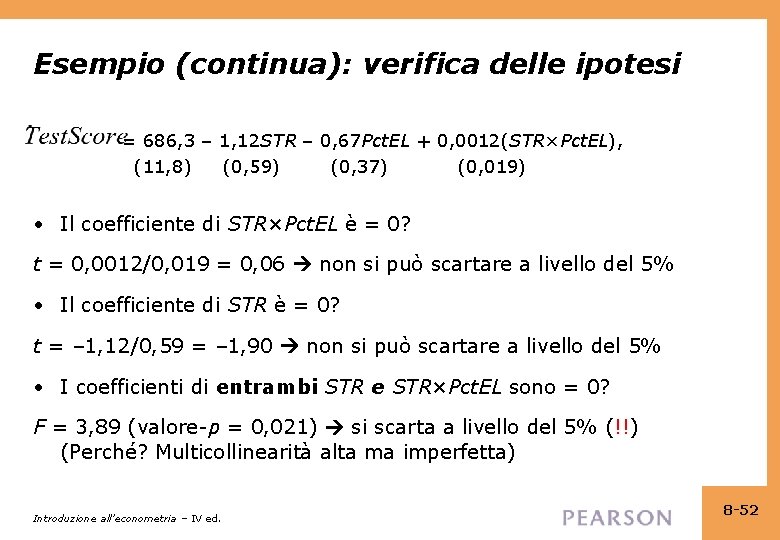 Esempio (continua): verifica delle ipotesi = 686, 3 – 1, 12 STR – 0,