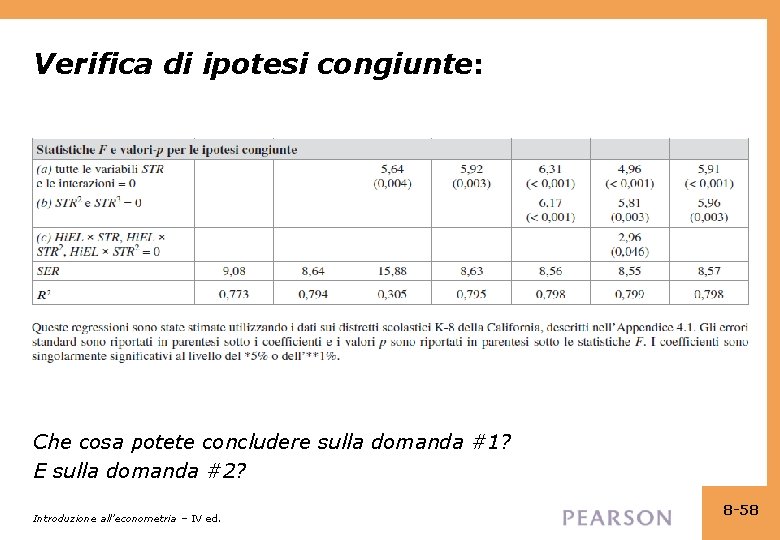 Verifica di ipotesi congiunte: Che cosa potete concludere sulla domanda #1? E sulla domanda