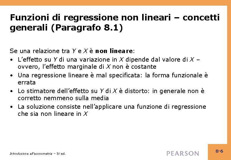 Funzioni di regressione non lineari – concetti generali (Paragrafo 8. 1) Se una relazione