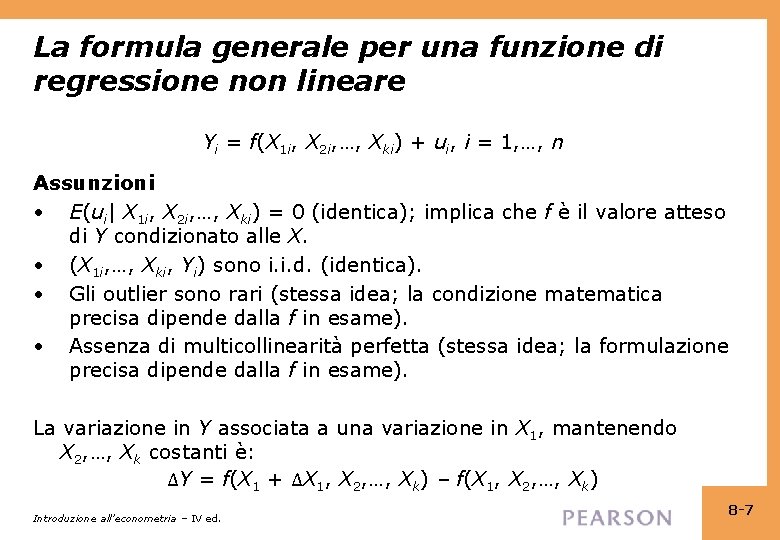 La formula generale per una funzione di regressione non lineare Yi = f(X 1