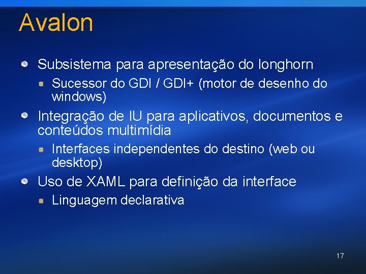 Avalon Subsistema para apresentação do longhorn Sucessor do GDI / GDI+ (motor de desenho