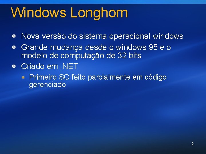 Windows Longhorn Nova versão do sistema operacional windows Grande mudança desde o windows 95