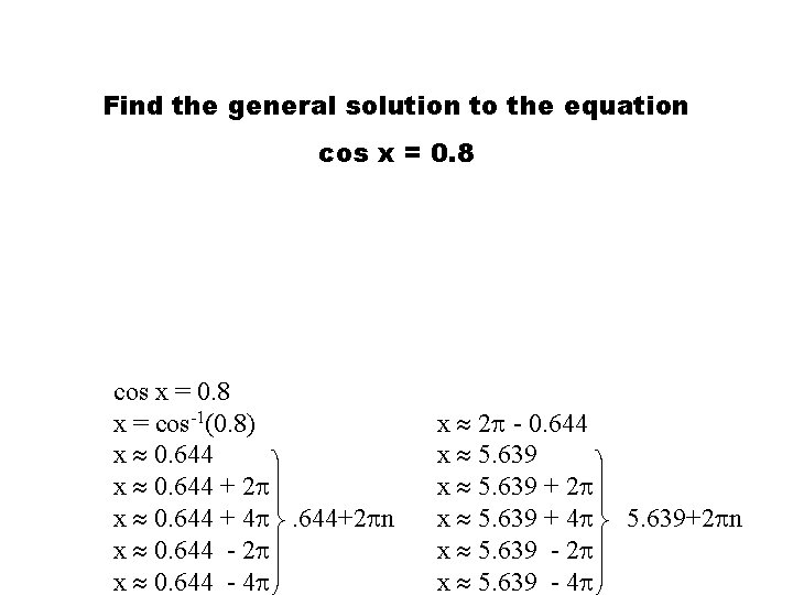 Find the general solution to the equation cos x = 0. 8 x =