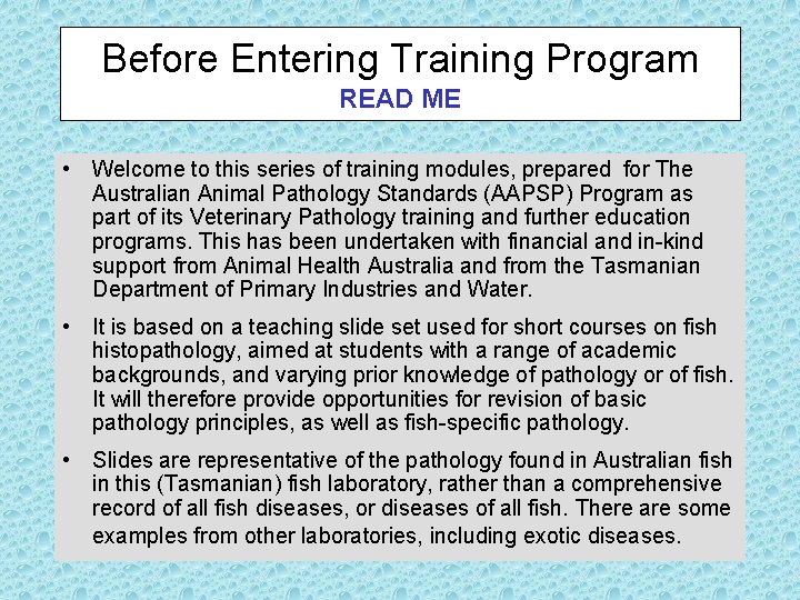 Before Entering Training Program READ ME • Welcome to this series of training modules,