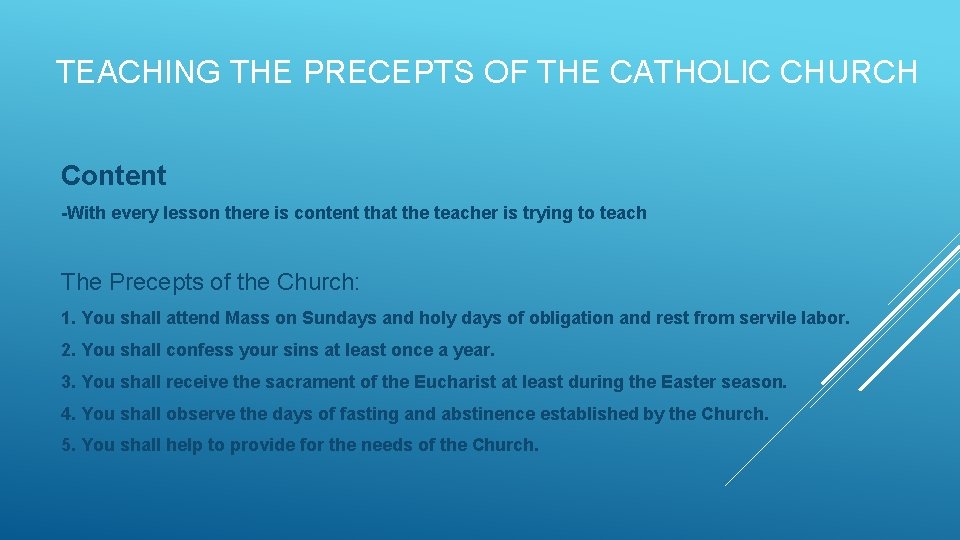 TEACHING THE PRECEPTS OF THE CATHOLIC CHURCH Content -With every lesson there is content