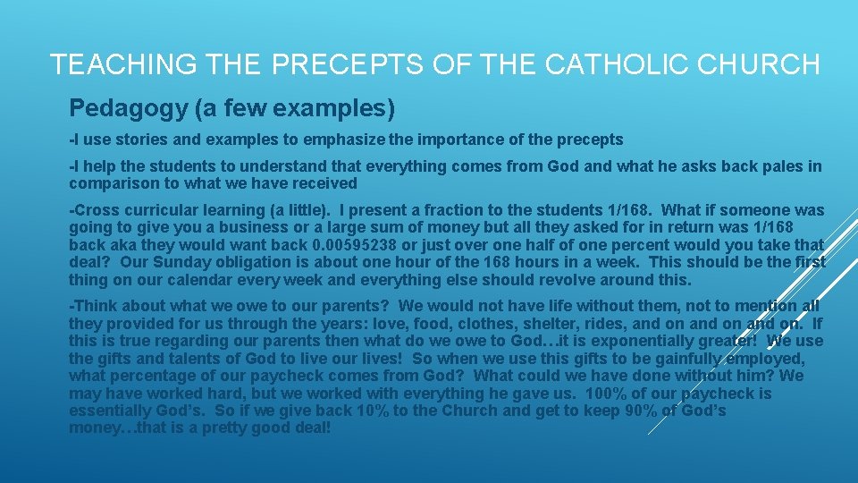 TEACHING THE PRECEPTS OF THE CATHOLIC CHURCH Pedagogy (a few examples) -I use stories