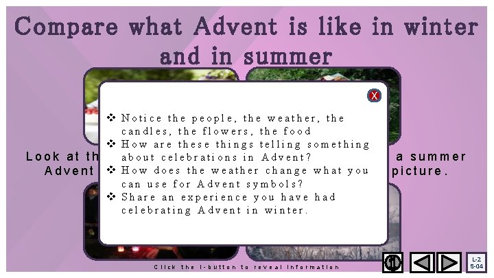 Compare what Advent is like in winter and in summer X v Notice the